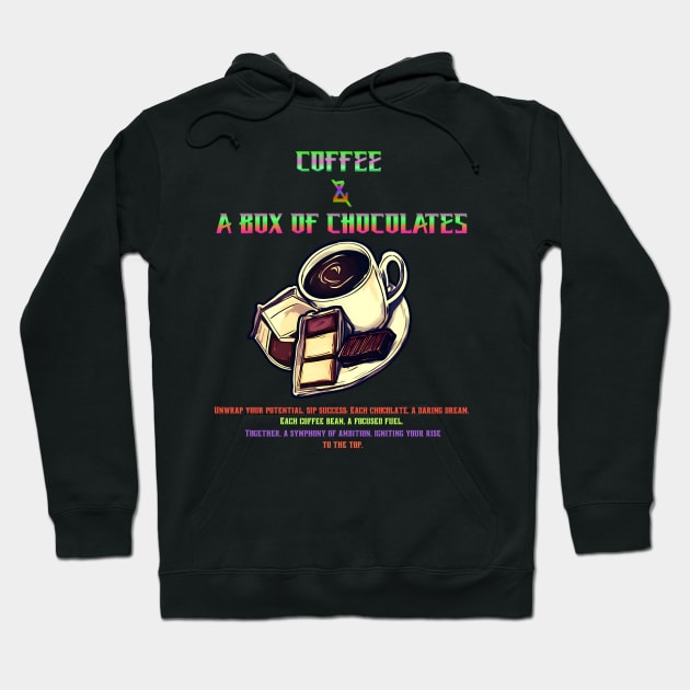 Coffee and a Box of Chocolate ( Motivational and Inspirational Quote) Hoodie by Inspire Me 